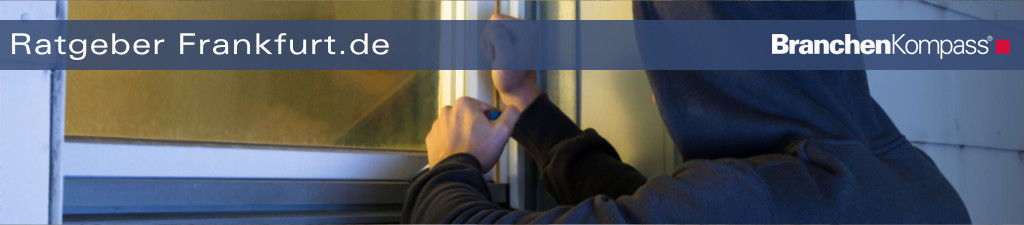 Nach einem Einbruch schnelle Hilfe durch Einbruchschutz Reparatur in Frankfurt