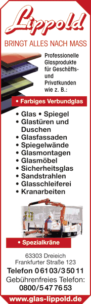 Lippold bringt alles nach Mass; Glas, Spiegel, Glasmöbel, Wärmeschutzglas , Sicherheitsglas, Kranarbeiten, Dreieich bei Frankfurt